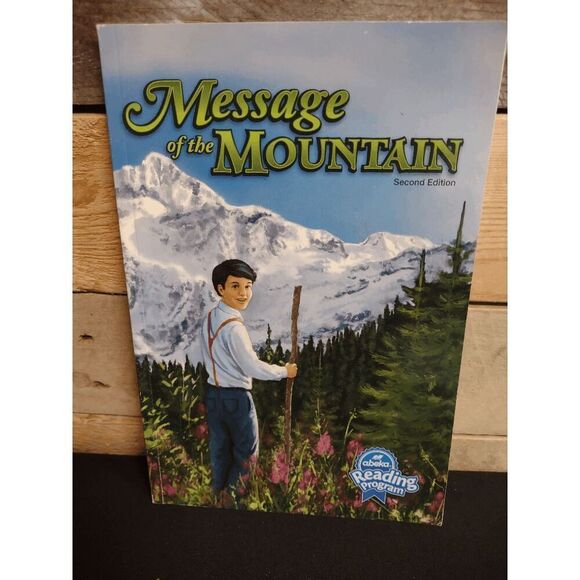 Message of the Mountain (2nd Ed.) 5th-6th Grade Abeka Reading Program #15814309 - Picture 1 of 1
